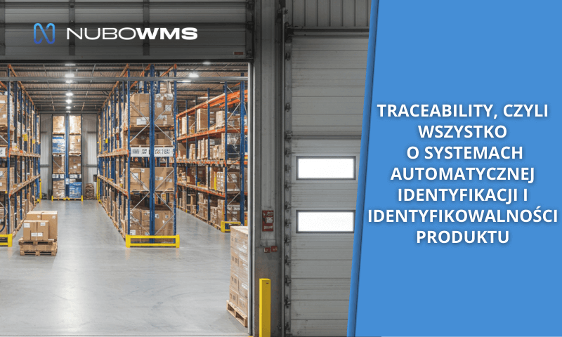 Traceability, czyli wszystko o systemach automatycznej identyfikacji i identyfikowalności produktu